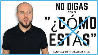 ❌ No DIGAS quot¿Cómo estás ❌ 7 Formas Diferentes de preguntar ¿Cómo estás en español [upl. by Ehcnalb156]