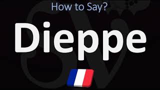 How to Pronounce Dieppe CORRECTLY [upl. by Atilegna]