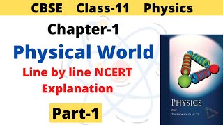 Physical World  CBSE Class 11 Physics  Chapter 1  Line by line NCERT Explanation  Part 1 [upl. by Tabbie43]