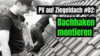 PV selbst installieren Steildach Dachhaken montieren [upl. by Ellenohs222]