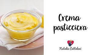 CREMA PASTICCIERA  Ricetta classica facile e veloce  Natalia Cattelani [upl. by Akfir]