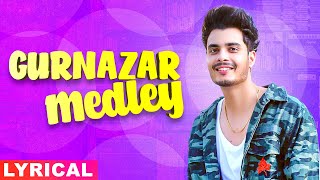 Gurnazar Medley Lyrical  Gurnazar  Groovester  Latest Punjabi Songs 2020 [upl. by Eustazio]