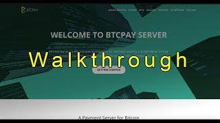 BTCPay Server  Walkthrough [upl. by Irab]