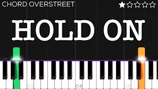 Chord Overstreet  Hold On  EASY Piano Tutorial [upl. by Vullo]