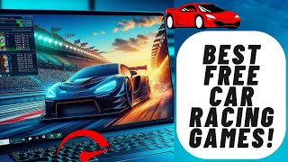 5 Best Free Car Racing Games for PC  2024 [upl. by Lionello125]