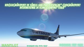 VOLLEZLAÉROPORT DE SÉVILLESAN PABLOquotESPAGNEquotLIRAAÉROPORT INTERNATIONAL DE ROMECIAMPINOquotITALIE [upl. by Kevyn]