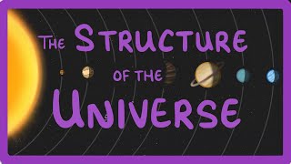 GCSE Physics  Astronomy How the Universe is made of Galaxies Solar Systems Stars and Planets 85 [upl. by Anerhs696]