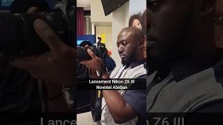 Nikon Z6 III  Lancement à Abidjan Novotel [upl. by Bauer607]