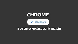 Chrome Özelleştirme Butonu Eklemek [upl. by Cissiee497]