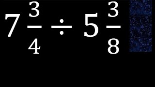 7 34÷5 38 division de fracciones mixtas  fraccion mixta dividido entre mixto ejemplo [upl. by Natanoy]