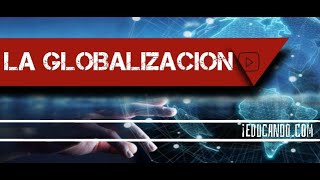 ¿ QUE ES LA GLOBALIZACIÓN [upl. by Files]