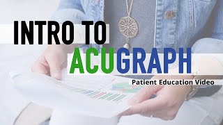 What is AcuGraph Patient Education Video [upl. by Emmye875]