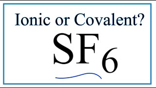 Is SF6 Sulfur hexafluoride Ionic or CovalentMolecular [upl. by Orelie]