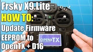 Frsky Taranis X9 Lite FIRMWARE UPDATE How To Flash EEPROM To OpenTX and D16 [upl. by Shell56]