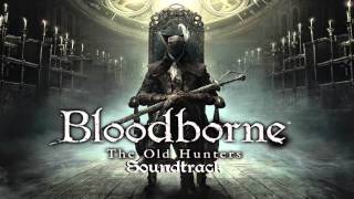 Bloodborne Soundtrack OST  Orphan of Kos The Old Hunters [upl. by Moya896]