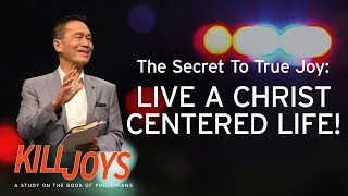 The Secret To True Joy Live A ChristCentered Life  Peter TanChi  KillJoys [upl. by Doscher]