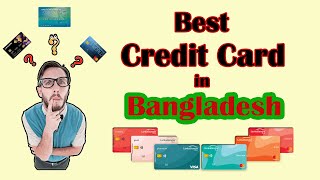 Best Credit Card in Bangladesh Exclusive [upl. by Notirb]