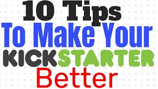 10 Tips to Make Your Kickstarter Page Better [upl. by Nottirb]