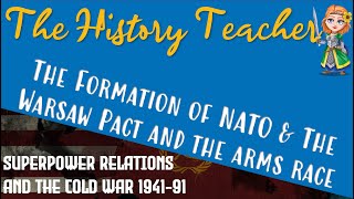 The Arms Race amp The Formation of NATO and the Warsaw Pact  Superpowers Edexcel GCSE History [upl. by Eeresed]