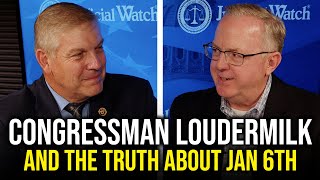 Congressman Loudermilk amp the Truth about Jan 6th [upl. by Yorel555]