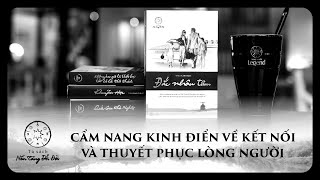 Đắc Nhân Tâm  Cẩm nang kinh điển về kết nối và thuyết phục lòng người [upl. by Annaid]