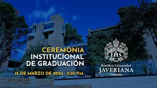 Ceremonia Institucional de Graduación  15 de marzo de 2024 530 pm [upl. by Anehta]