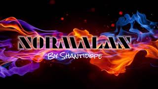 NORMALAN lyrics By Shanti Dope [upl. by Dierdre762]