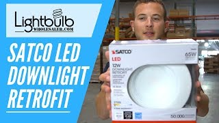 Satco LED Downlight Retrofit Installation amp Review  Lightbulb Wholesaler [upl. by Tindall]