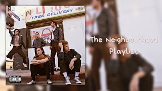 The Neighbourhood Playlist [upl. by Moth424]