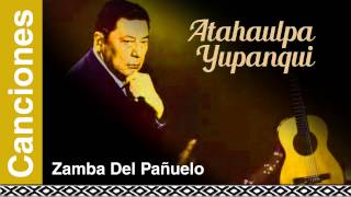 Atahualpa Yupanqui  Zamba Del Pañuelo [upl. by Flynn]