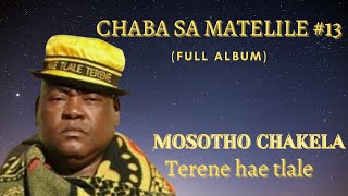 CHAKELA  CHABA SA MATELILE 13Full ALBUM [upl. by Sukramed37]