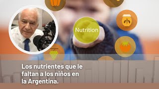 Dr Cormillot  Los nutrientes que le faltan a los niños en Argentina [upl. by Honebein]