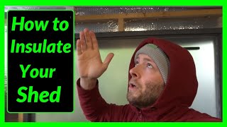 How to Insulate a Workshop  Shed  Man Cave and Prevent Condensation [upl. by Elleneg]