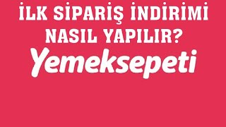 Yemeksepeti İlk Sipariş İndirimi Nasıl Yapılır [upl. by Iuq559]