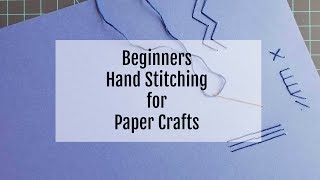 Beginners Hand Stitching for Paper Crafts [upl. by Swanhildas]