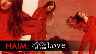 Haim  Little Of Your Love Lyric Video [upl. by Ariella31]