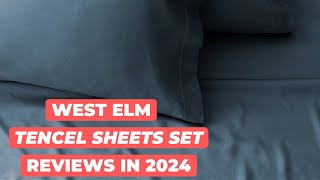 West Elm Tencel Sheet Set Review 2024 [upl. by Ellerd101]