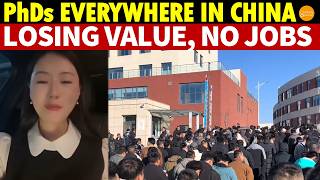 PhDs Everywhere in China Losing Value 24 Years of Study No Jobs Upon Graduating [upl. by Emina535]