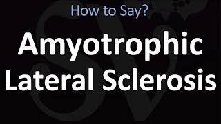 How to Pronounce Amyotrophic Lateral Sclerosis ALS [upl. by Marybella]