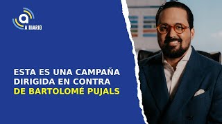 ESTA ES UNA CAMPAÑA DIRIGIDA EN CONTRA DE BARTOLOMÉ PUJALS [upl. by Leimaj]