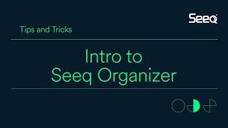 Intro to Seeq Organizer [upl. by Fillander]