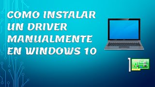 Como Instalar Un Driver Manualmente En Windows 10 [upl. by Parish464]