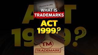 What is the Trademarks Act 1999 Explained shorts [upl. by Ingrid]