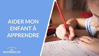 Aider mon enfant à apprendre  La Maison des maternelles LMDM [upl. by Aneeras]