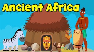 Ancient Africa  Learn about Ancient Africa  Video for Kids [upl. by Sacks]