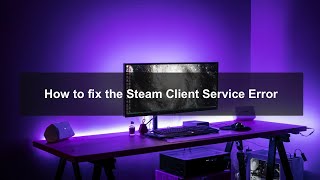 How to Fix the Steam Client Service Error [upl. by Aenil]