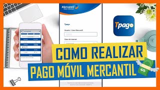 📲 Cómo Realizar Pago Móvil desde Mercantil en Línea y App TPago ✅ [upl. by Valry364]