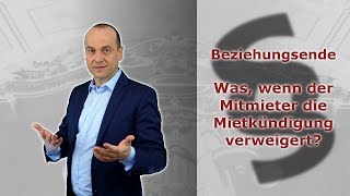 Beziehungsende II  Was wenn der Mitmieter die Mietkündigung verweigert  Fachanwalt Bredereck [upl. by Otrebliw]