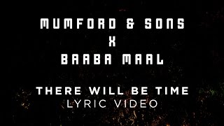 Mumford amp Sons Baaba Maal  There Will Be Time Official Lyrics [upl. by Nytsrik191]