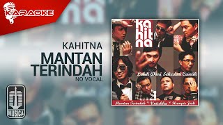 Kahitna  Mantan Terindah Official Karaoke Video  No Vocal [upl. by Aisad]